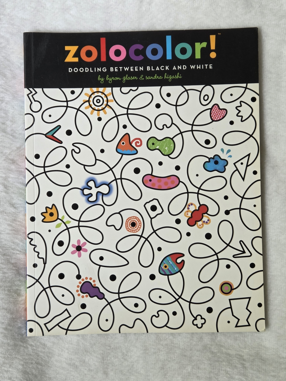 Zolocolor!: Doodling Between Black and White by Byron Glaser & Sandra Higashi